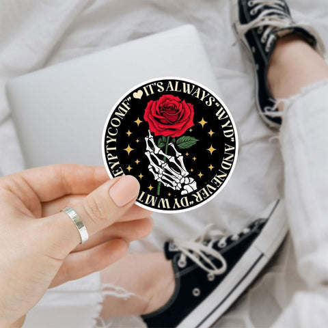 (3pcs) Its Always WYD and Never DYWMTCOAEYPTYCOMF Sticker, Skeleton Hand Rose Book Stickers, Never Send Roses Sleep Token Sticker- Vinyl Stickers 3'' for Laptop Water Bottle Phone Car Window Helmet