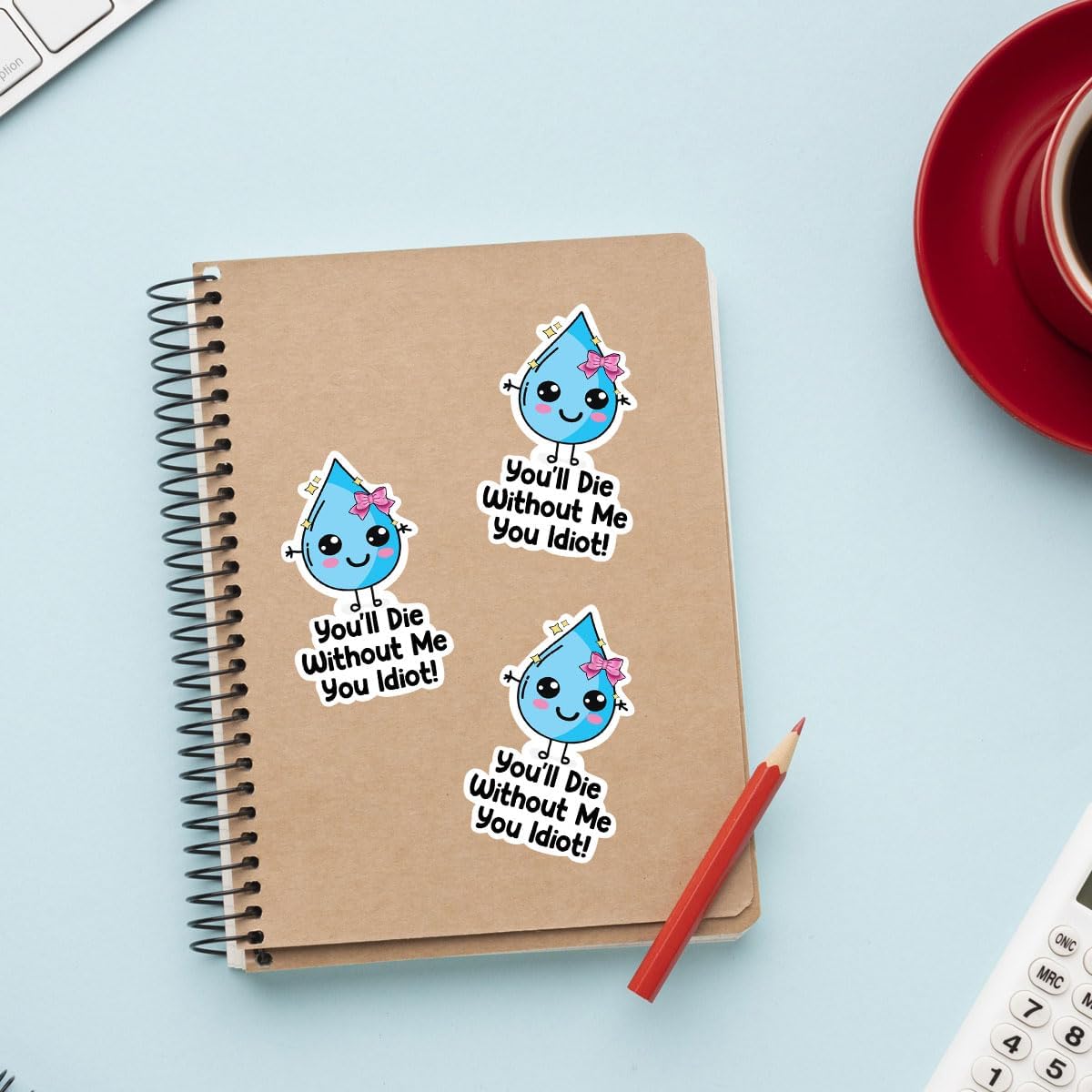 3 Pcs You'll Die Without Me You Idiot Water Sticker, Hydration Sticker, You'll Die Without Me You Idiot, Water Drop Die Hydrated Health Stickers for Laptop Bottle Phone Car Helmet 3"x3"