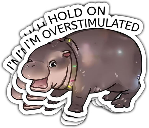 3 Pcs Hold On I'm Overstimulated Moo Deng Stickers Waterproof, Animal Moo Deng Funny Quote Stickers - Vinyl Sticker 3 Inches for Water Bottles Laptop Phone Car Window Helmet