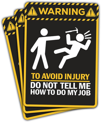 3 Pcs Warning to Avoid Injury Do Not Tell Me How to Do My Job Sticker, Do Not Tell Me How to Do My Job Sticker 3 Inches for Office Laptop Water Bottle Phone Car Window Helmet Kindles Tumbler