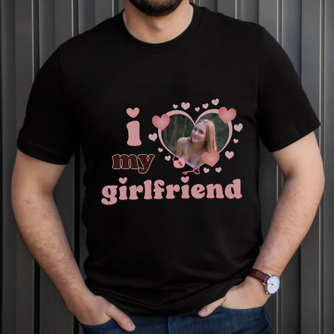 Personalized I Love My Girlfriend Custom Photo Shirt I Love My Boyfriend Gifts for Men, Women Valentine, Birthday Shirt Gift