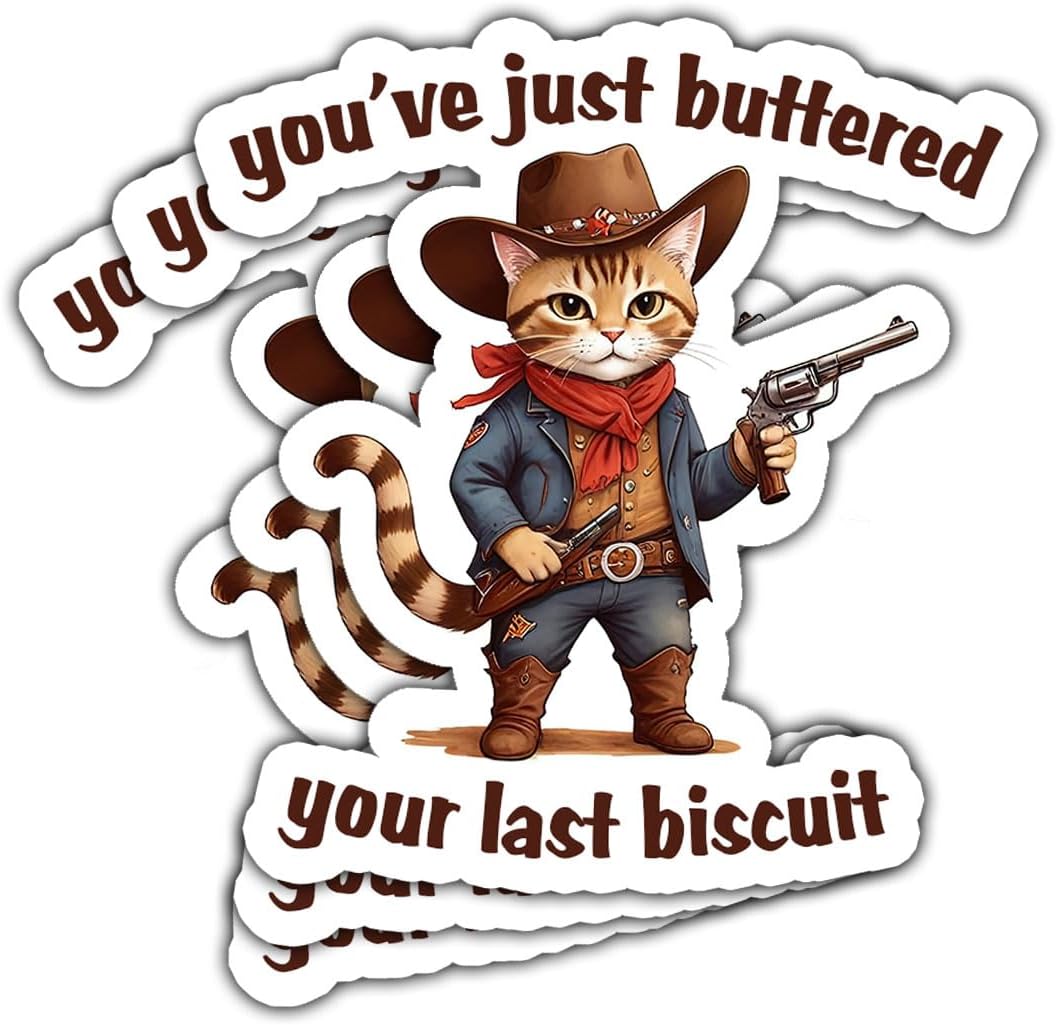 3pcs You've Just Buttered Your Last Biscuit Sticker, Funny Sarcastic Sticker, Cat Cowboy, Western Stickers for Water Bottles, Bumper Vinyl Stickers 3x3 for Laptop Phone Car Window Helmet