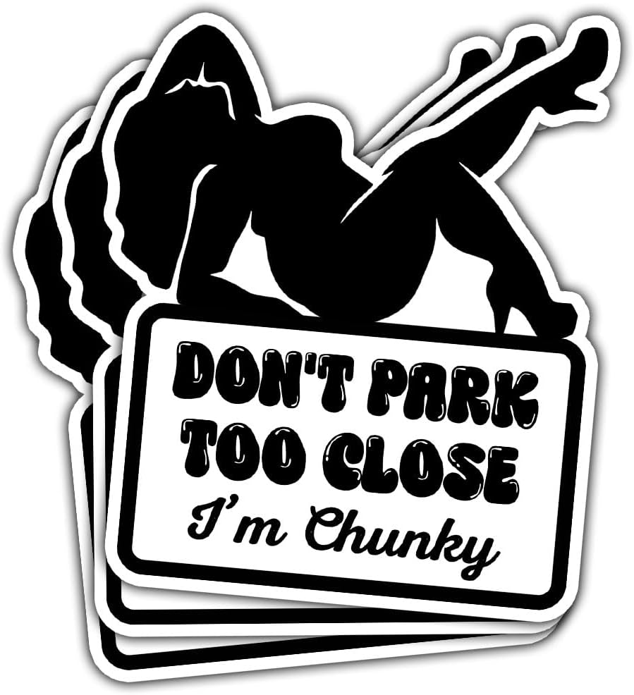 3 Pcs Don't Park Too Close I'm Chunky Sticker, Dont Park Too Close Im Chunky Car Sticker, Don't Park Too Close I'm Chunky Car Decal Funny Chunky Stickers for Car Truck Laptop Phone Helmet 5" (C1)