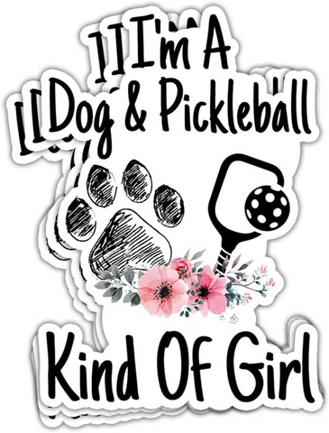 3pcs I'm A Dog and Pickleball Kind of Girl Sticker, Waterproof Vinyl Stickers for Laptop Kindle Car Tumbler Mug Phone Notebook