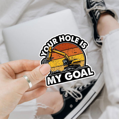 3 Pcs Your Hole is My Goal Sticker, Heavy Equipment Operator Excavator Gift Sticker Construction Worker Funny Gag Toolbox Vinyl Stickers for Laptop Water Bottle Phone Car Window Helmet 3"x3" (H1)