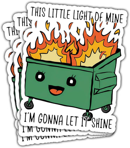 3 Pcs This Little Light of Mine Dumpster Fire Sticker, This Little Light of Mine Sticker, Dumpster Fire Light, This Little Light of Mine Dumpster Fire Stickers for Laptop Phone Car Helmet 3"x3"