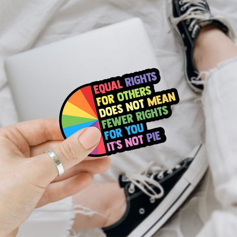 3 Pcs Equal Rights for Others Does Not Mean Fewer Rights for You It's Not Pie Sticker, LGBTQ Ally Pride Bumper Sticker - Vinyl Stickers for Water Bottles Laptop Phone Car Window Helmet 3 Inches