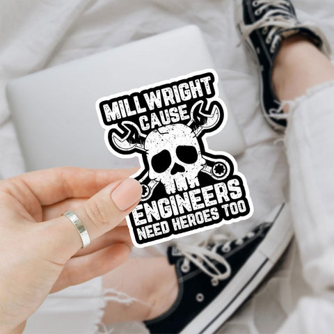 Millwright Cause Engineers Need Heroes Too Sticker, 3 inches Waterproof Vinyl Sticker for Book Laptop Water Bottle Phone Case