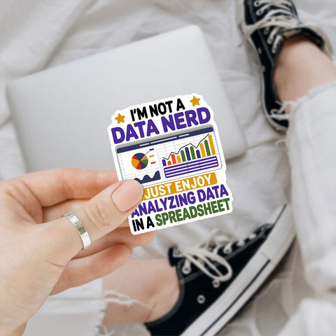 I'm Not A Data Nerd 3" Sticke, Funny Spreadsheet and Data Analyst Quote Vinyl Decal Waterproof for Laptop, Water Bottle, Journal, Office Desk, Gift for Excel Lovers