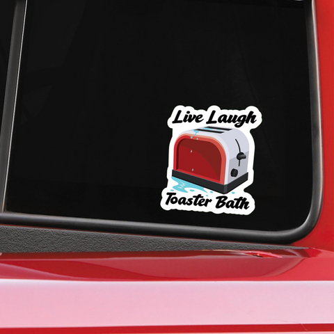 Live Laugh Toaster Bath Sticker Funny Toaster Quote Joke Sarcastic Sticker, Waterproof Vinyl Sticker for Book Laptop Water Bottle Phone Case