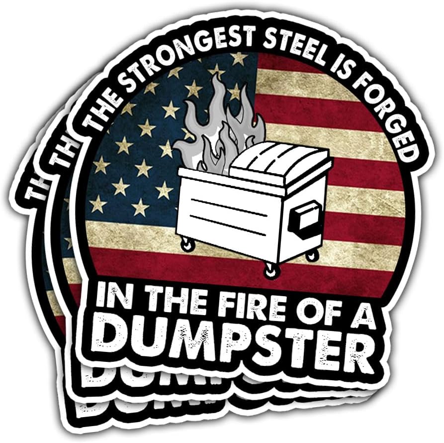 3 Pcs The Strongest Steel is Forged in The Fire of a Dumpster Sticker Vintage Funny, Motivational The Strongest Steel Dumpster Fire Patch Stickers for Laptop Bottle Phone Car Helmet 3"x3" (F2)
