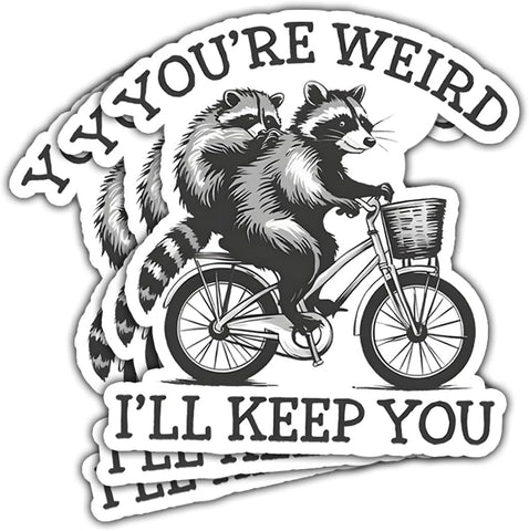 You're Weird I'll Keep Funny Opossum & Raccoon sticker, 3 inches Waterproof Vinyl Sticker for Book Laptop Water Bottle Phone Case