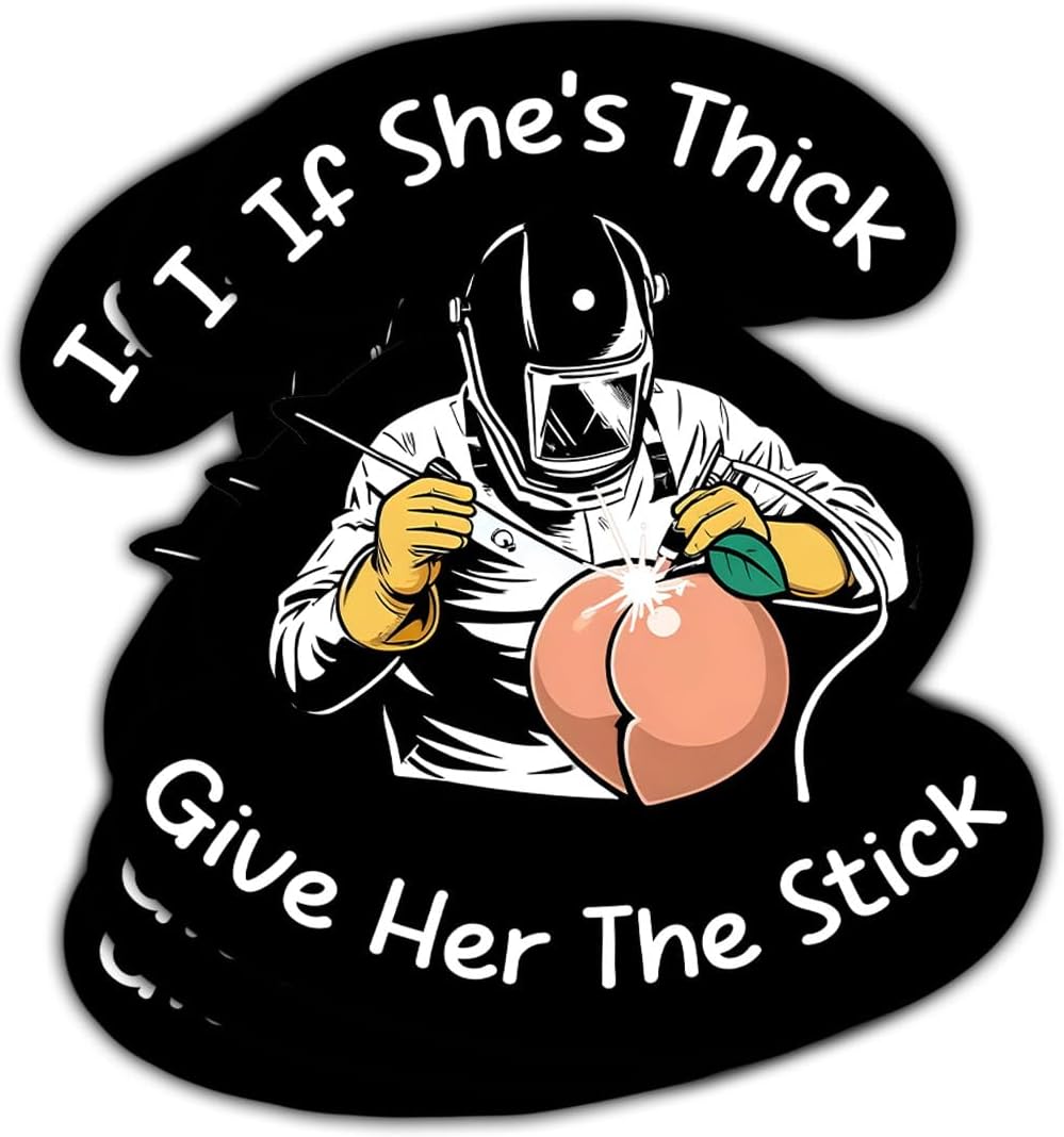 (3Pcs) IF She's Thick Give Her The Stick Sticker, Funny Welding Decals, Only Welders Sticker, Welding Mask Decal, Ironworker Decal - Stickers for Laptop Water Bottle Phone Car Window Helmet 3 Inches