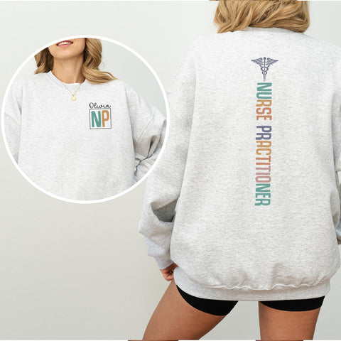 Personalized Nurse Practitioner Sweatshirt for Women Men, Custom Name NP Shirt, Nurse Practitoner T-Shirt Gift for Nurse