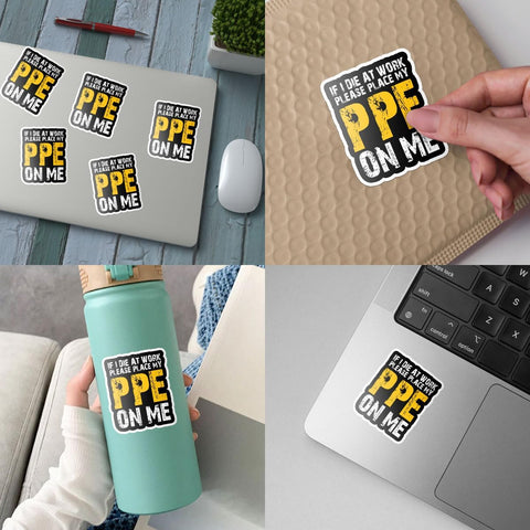 (3 Pcs) If I Die at Work Please Place My PPE On Me Sticker, Electrician Funny Safety Sticker - Stickers for Laptop Water Bottle Phone Car Window Helmet Vinyl Stickers 3 Inches