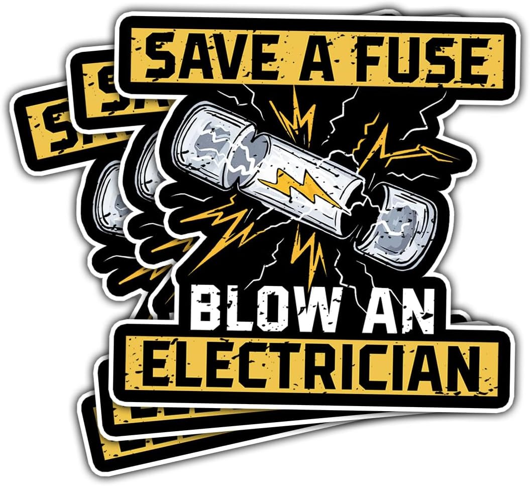 3Pcs Save A Fuse Blow an Electrician Sticker Handyman Fixologist Electricity Lineman Bumper Stickers Gift Save A Fuse Blow an Electricians Decal for Laptop Bottle Phone Car Hard Hat 3"x3"