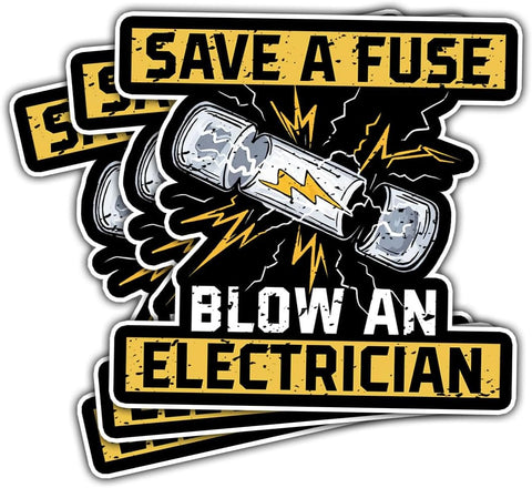 3Pcs Save A Fuse Blow an Electrician Sticker Handyman Fixologist Electricity Lineman Bumper Stickers Gift Save A Fuse Blow an Electricians Decal for Laptop Bottle Phone Car Hard Hat 3"x3"