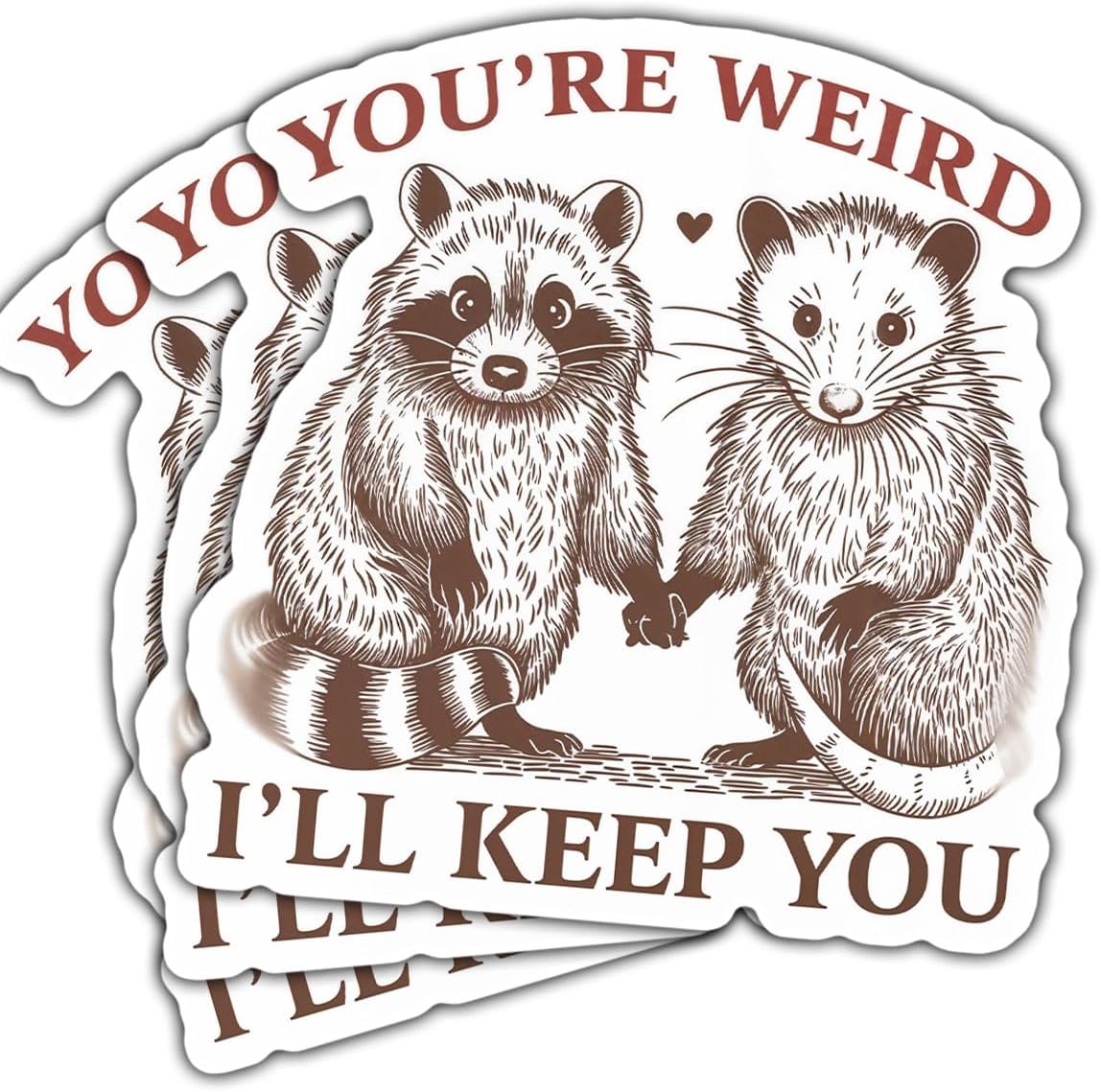 3 Pcs You're Weird I'll Keep Sticker Funny Your Weird I'll Keep You Sticker Opossum & Raccoon You're Weird I'll Keep You Vintage Car Stickers for Laptop Bottle Phone Hard Hat Helmet Gifts 3"