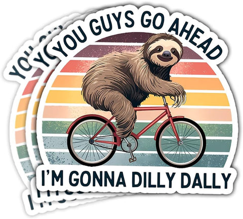 3 Pcs You Guys Go Ahead, I'm Gonna Dilly Dally Sticker, Sloth Bicycle Sticker, Cute Sloth Sticker Die-Cut Waterproof Vinyl Sticker for Laptop Phone 3"x3"