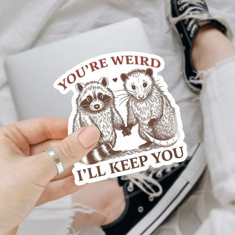 3 Pcs You're Weird I'll Keep Sticker Funny Your Weird I'll Keep You Sticker Opossum & Raccoon You're Weird I'll Keep You Vintage Car Stickers for Laptop Bottle Phone Hard Hat Helmet Gifts 3"