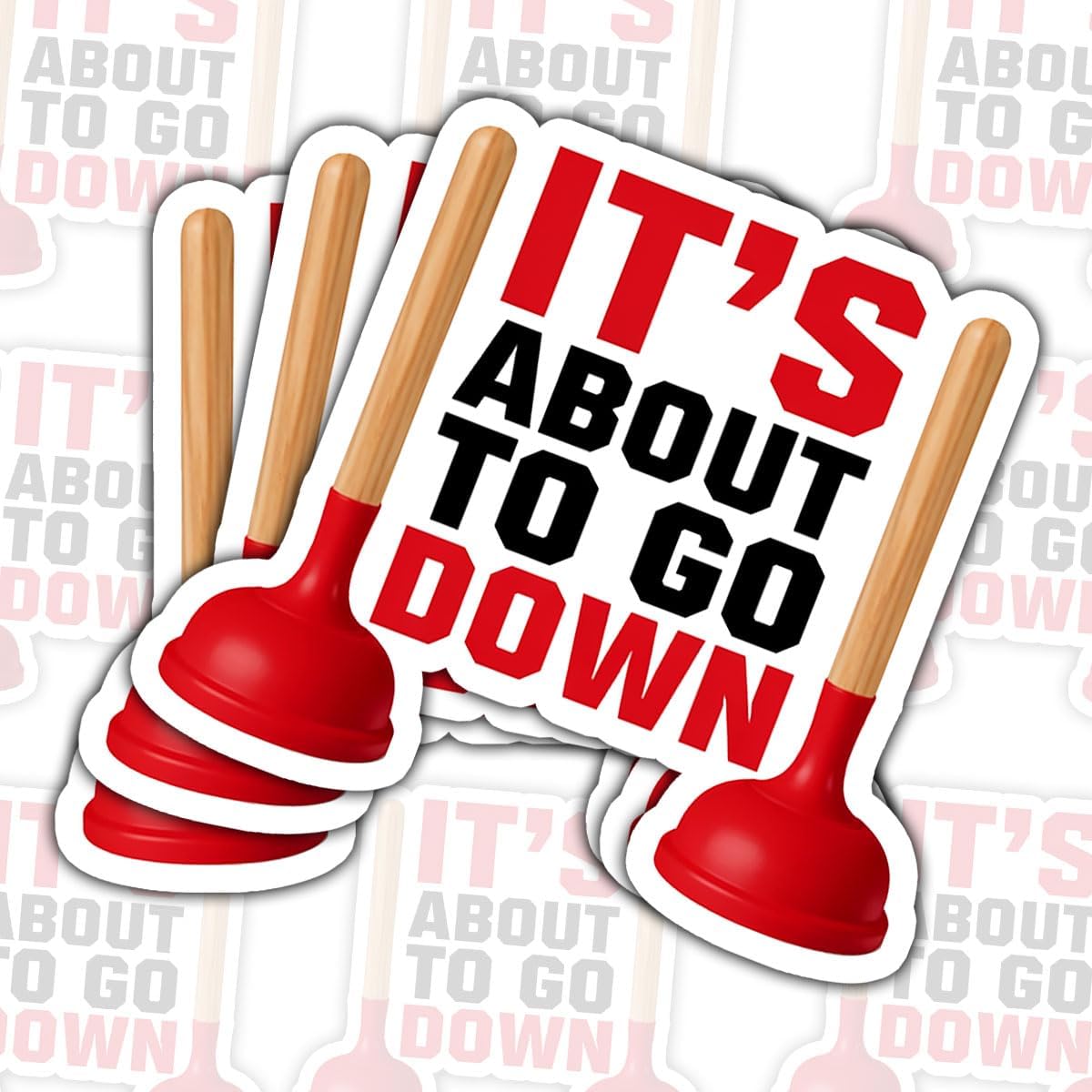 (3PCS) It's About to Go Down Sticker, Funny Plumber Sticker, Plumber Joke Plumber Humor Sink Plunger Stickers - Stickers for Laptop Water Bottle Phone Case Car Helmet Hard Hat 3 Inch