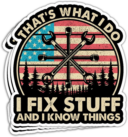 That's What I Do I Fix Stuff and I Know Things Sticker, Funny Plumber Mechanic Technician Sticker Handyman Fixologist Dad Gift, Waterproof Vinyl Sticker for Book Laptop Water Bottle Phone Case