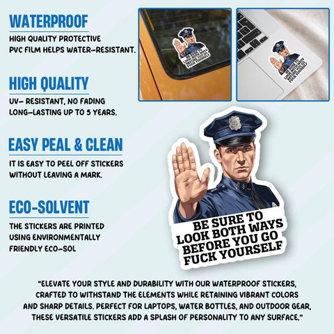 Be Sure to Look Both Ways Before You Go Fck Yourself 3" Sticker, Gift Be Sure to Look Both Ways Before You Go Fuck Yourself Stickers Adult Car Decal for Laptop Water Bottle Toolbox Phone Case