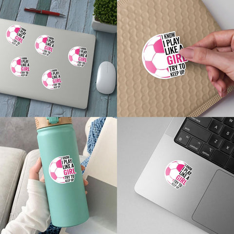 3Pcs I Know I Play Like a Girl Try to Keep Up Sticker I Know I Play Like a Girl Soccer, 3 inches Waterproof Vinyl Sticker for Book Laptop Water Bottle Phone Case