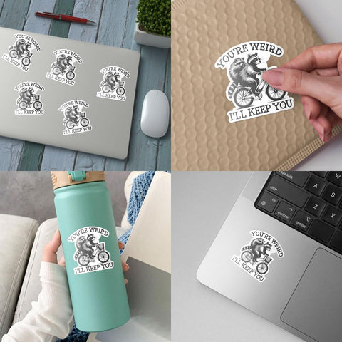 You're Weird I'll Keep Funny Opossum & Raccoon sticker, 3 inches Waterproof Vinyl Sticker for Book Laptop Water Bottle Phone Case