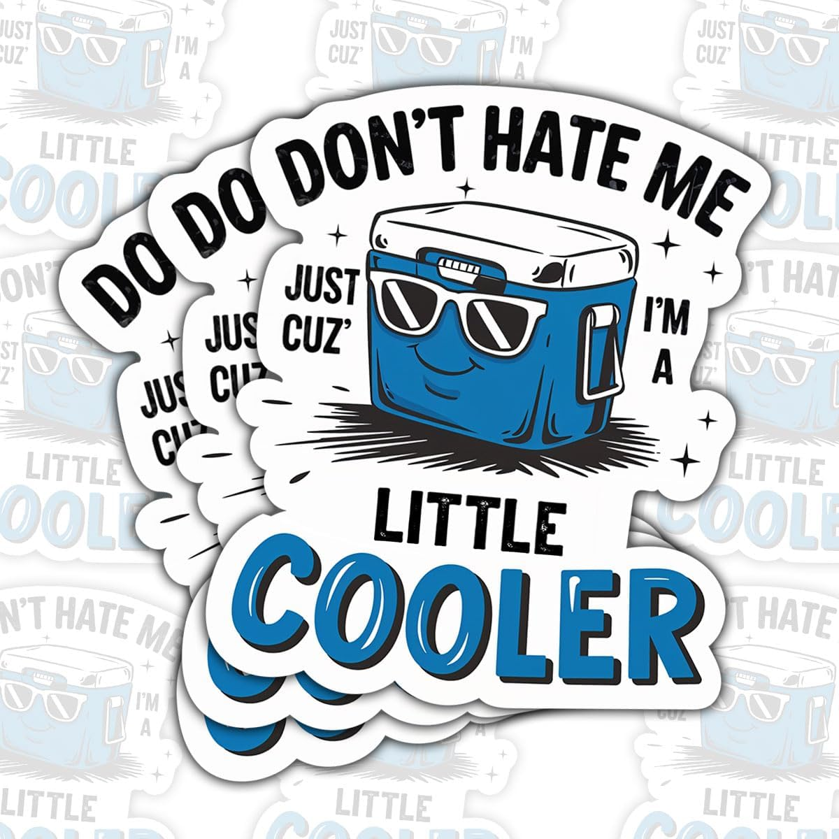 3PCS Don't Hate Me Because I'm A Little Cooler 3" Sticker - Funny Vinyl Decal for Laptop, Water Bottle, Cooler Box, or Car