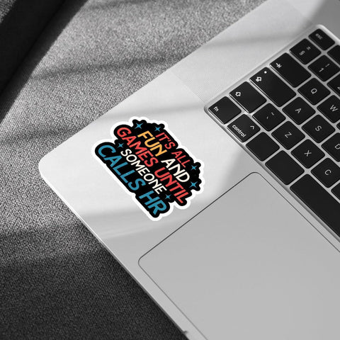 3Pcs It's All Fun and Games Until Someone Call HR Sticker Funny HR Stickers HR Quote Human Resources Gift Someone Call HR Decal for Laptop Water Bottle Toolbox Phone Car Gifts 3"x3"