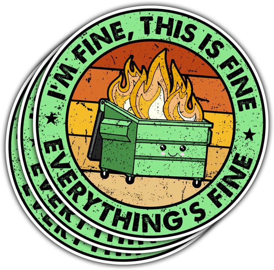3 Pcs It's Fine I'm Fine Everything is Fine Sticker, Its Fine Im Fine Everythings Fine Sticker, This is Fine Sticker Mental Health Funny Fire Dumpster Stickers for Laptop Bottle Phone Car Helmet 3"x3"