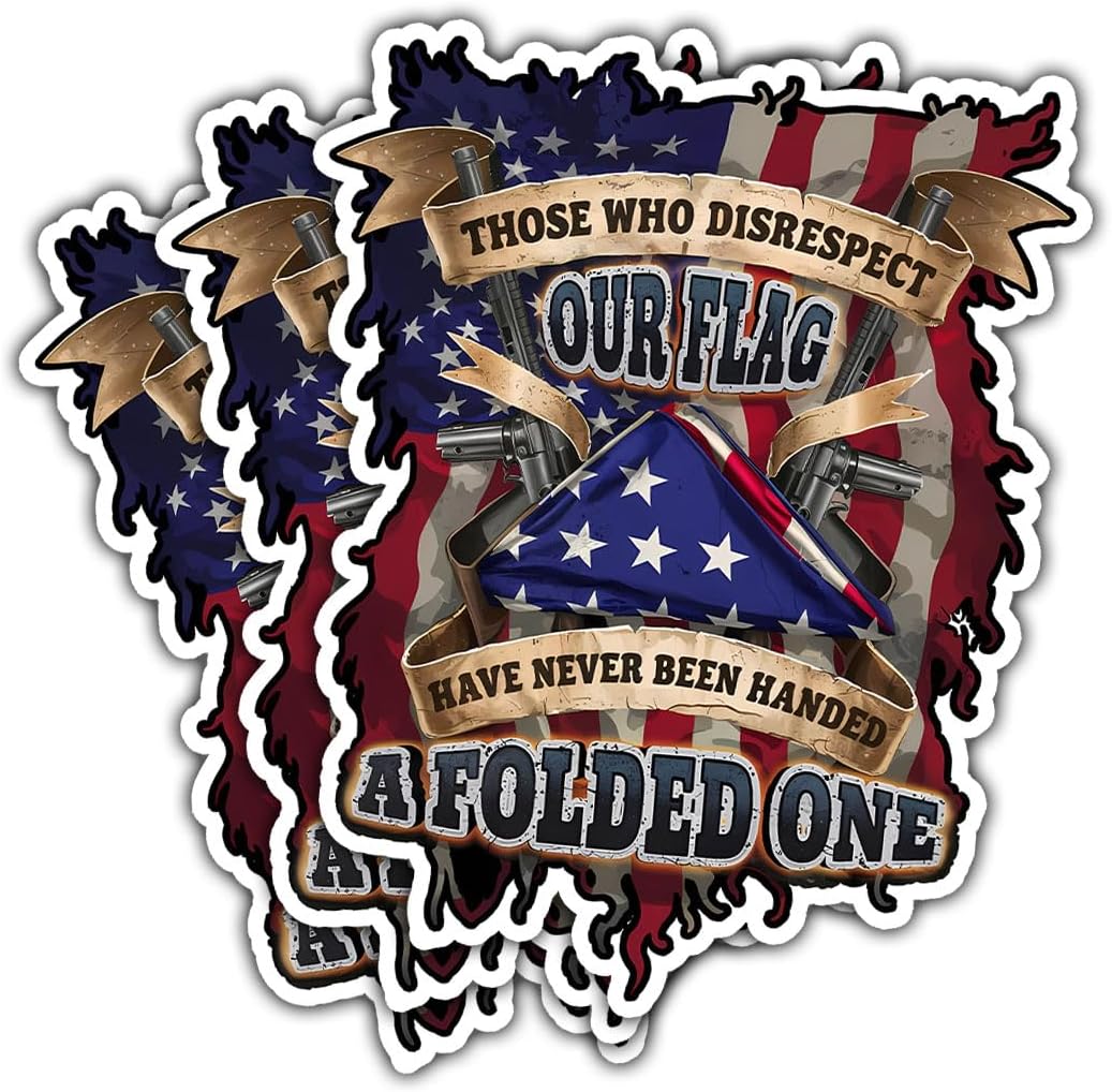3 PCS Those Who Disrespect Our Flag Have Never Been Handed A Folded One 3" Sticker, Patriotic Veteran USA Flag Decal for Car, Helmet, Tumbler, Laptop – Gift for Military Supporters
