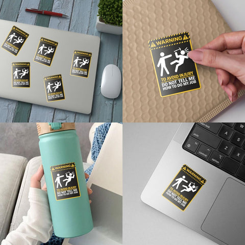 3 Pcs Warning to Avoid Injury Do Not Tell Me How to Do My Job Sticker, Do Not Tell Me How to Do My Job Sticker 3 Inches for Office Laptop Water Bottle Phone Car Window Helmet Kindles Tumbler