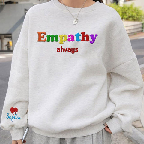 Custom Choose Empathy Embroidered Sweatshirt for Women's Sympathy Crewneck T-Shirts for Kindness and Mental Health Awareness
