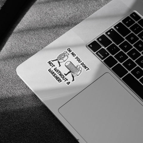 3Pcs Oh No You Don't Not Without A Washer Sticker, Washer Bumper Sticker, Funny Sarcastic Adult Stickers, Dirty Mind Dark Joke Vinyl Decal- Stickers for Laptop Water Bottle Phone Car Window Helmet 3"