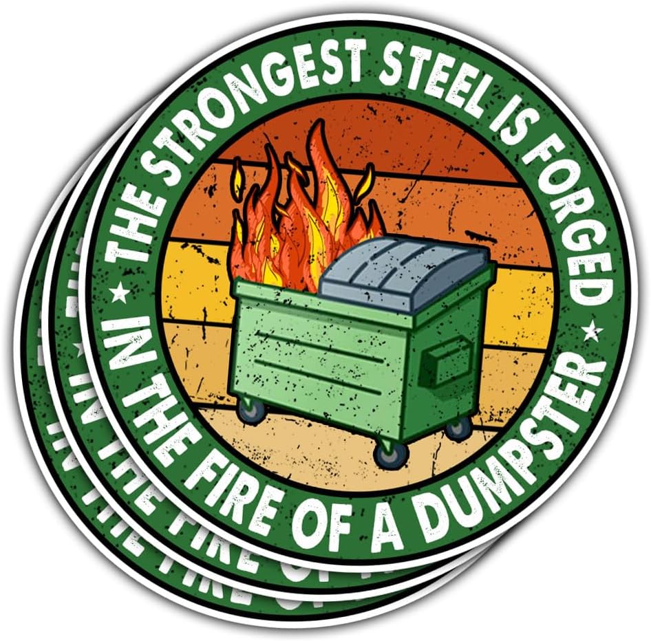 3 Pcs The Strongest Steel is Forged in The Fire of a Dumpster Sticker Vintage Funny, Motivational The Strongest Steel Dumpster Fire Patch Stickers for Laptop Bottle Phone Car Helmet 3"x3" (F1)