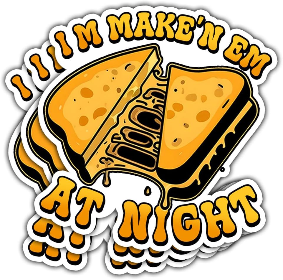Im Making Em at Night Sticker I'm Make'n Em at Night Sticker Funny Grilled Cheese Meme Funny Saying Quote Waterproof Vinyl Decal Gift Stickers for Laptop Watter Bottle Phone Car Helmet 3"x3"