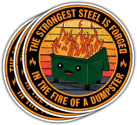3 Pcs The Strongest Steel is Forged in The Fire of a Dumpster Stickers, Motivational The Strongest Steel Dumpster Fire Patch Stickers for Helmet Water Bottle Tumbler Phone Case 3"x3"