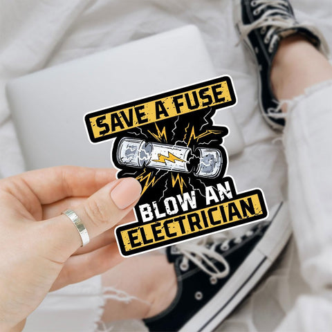 3Pcs Save A Fuse Blow an Electrician Sticker Handyman Fixologist Electricity Lineman Bumper Stickers Gift Save A Fuse Blow an Electricians Decal for Laptop Bottle Phone Car Hard Hat 3"x3"