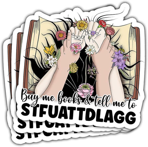 (3pcs) Buy Me Books and Tell Me to STFUATTDLAGG, Dark Romance Sticker for Kindle, STFUATTDLAGG Sticker- Stickers for Laptop Water Bottle Phone Car Window Helmet Vinyl Stickers 3 Inches (Style 3)