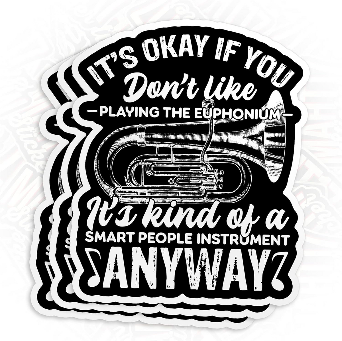 It's Okay If You Don't Like Playing The Euphonium Funny Euphonium Player Sticker, Waterproof Vinyl Sticker for Book Laptop Water Bottle Phone Case