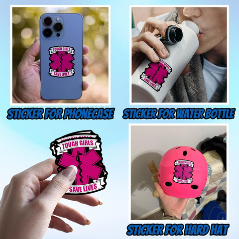 Tough Girls Save Lives EMS EMT Paramedic Sticker, Waterproof Vinyl Stickers for Laptop Kindle Car Tumbler Mug Phone Notebook