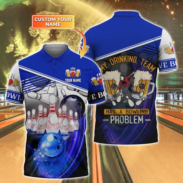 Mostprints Bowling And Beer My Drinking Team Has A Bowling Problem Personalized Name 3D Shirt