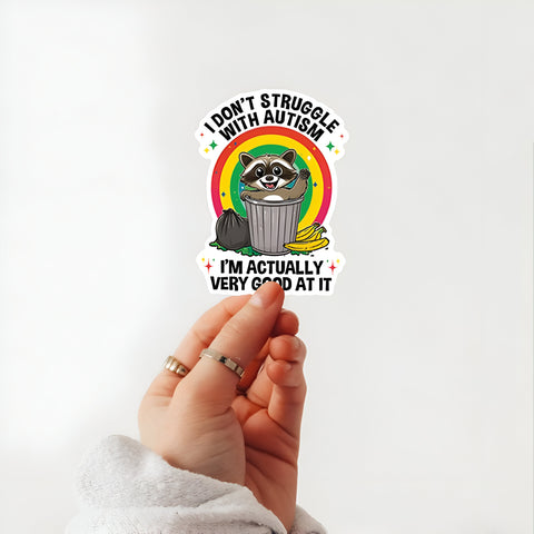 Cute raccoon I don't struggle with autism sticker, Waterproof Vinyl Sticker for Book Laptop Water Bottle Phone Case