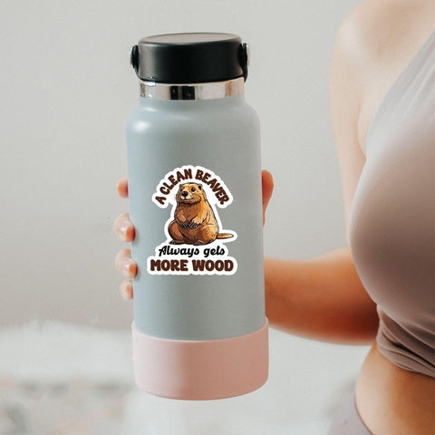 A Clean Beaver Always Get More Wood Sticker, 3 inches Waterproof Vinyl Sticker for Book Laptop Water Bottle Phone Case