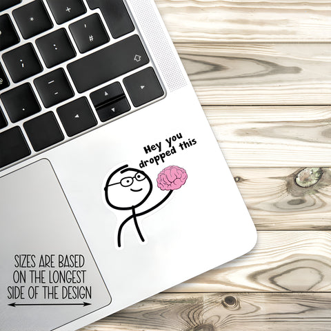 3pcs Funny Meme Hey you drop this brain, Waterproof Vinyl Sticker for Book Laptop Water Bottle Phone Case