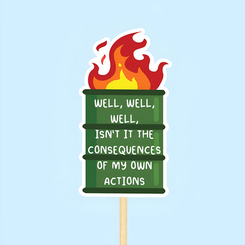 Isn't it the consequences of my own action Fire sticker, Waterproof Vinyl Sticker for Book Laptop Water Bottle Phone Case
