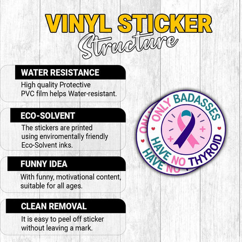 Only Badasses Have No Thyroid Sticker, Thyroid Cancer Survivor, 3 inches Waterproof Vinyl Sticker for Book Laptop Water Bottle Phone Case