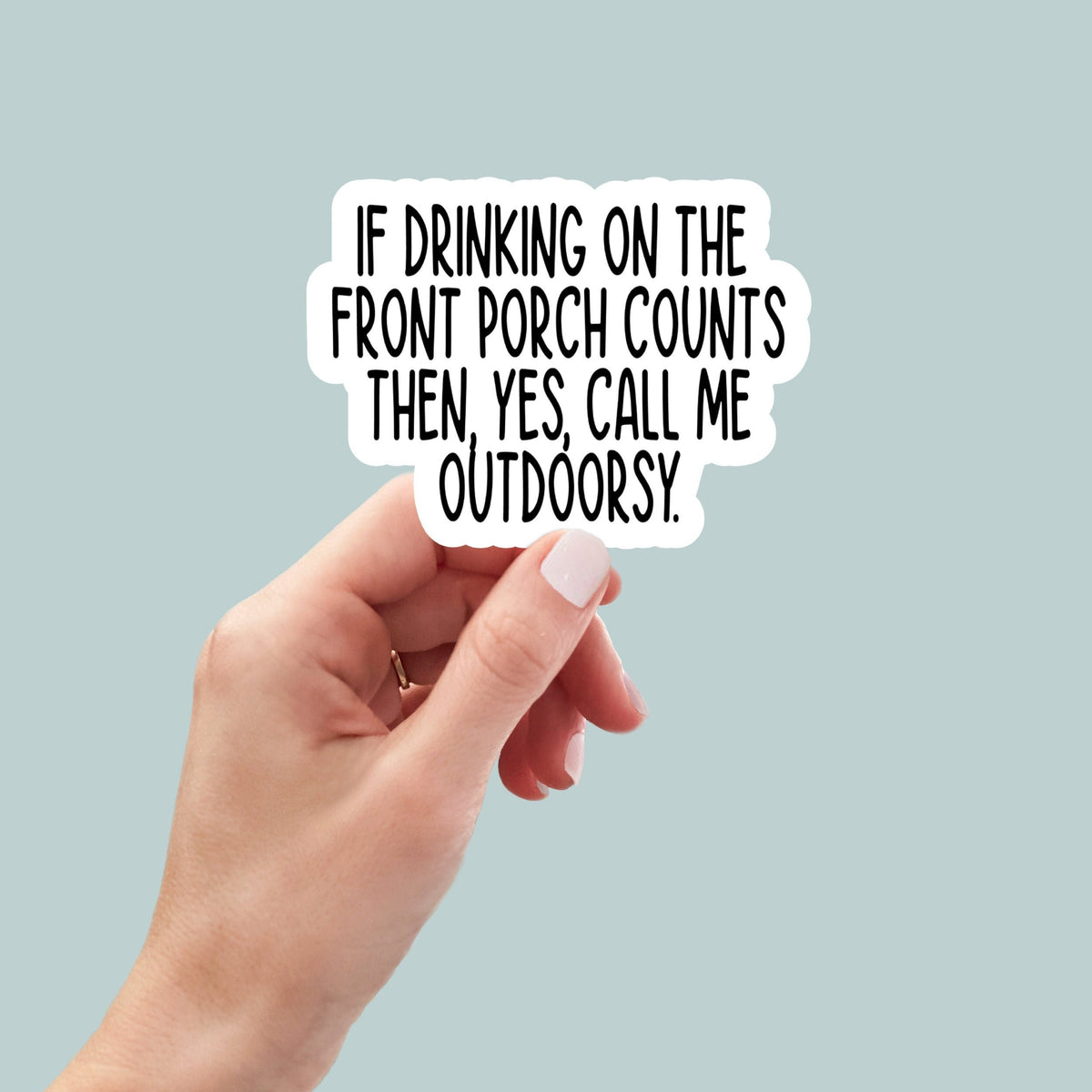 if drinking on the front porch counts as outdoorsy sticker, funny stickers, funny drinking stickers, beer stickers, journaling stickers